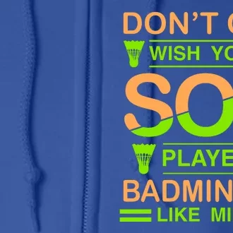 Don't Cha Wish Your Son Played Badmintion Like Mine Full Zip Hoodie