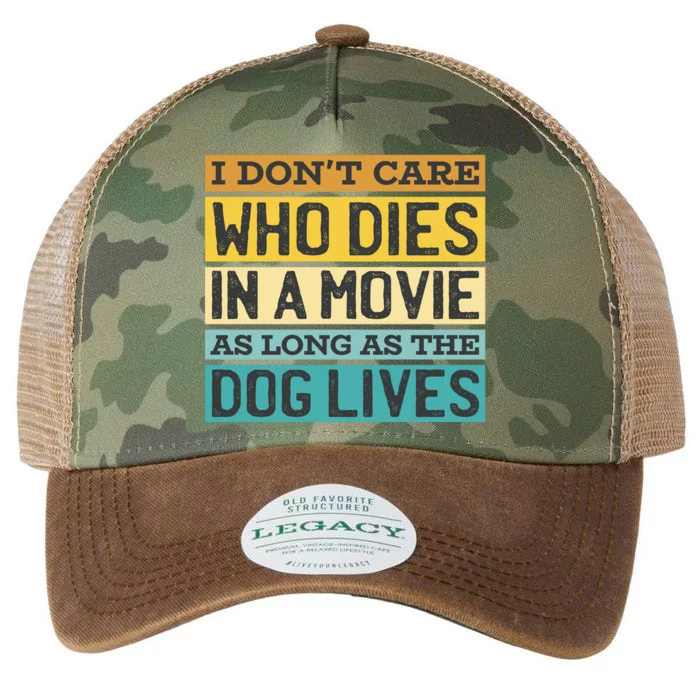 Don't Care Who Dies In A Movie As Long As The Dog Lives Legacy Tie Dye Trucker Hat