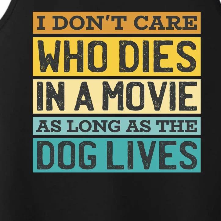 Don't Care Who Dies In A Movie As Long As The Dog Lives Performance Tank