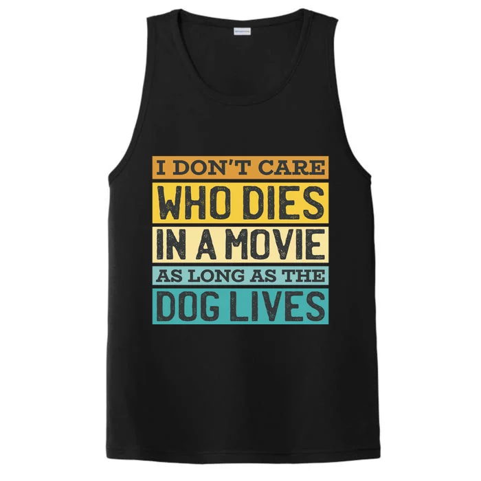 Don't Care Who Dies In A Movie As Long As The Dog Lives Performance Tank