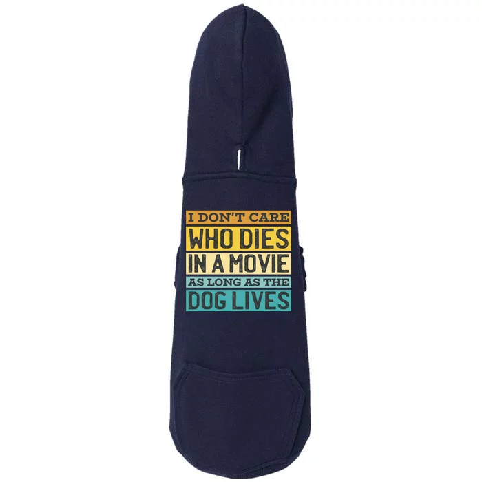 Don't Care Who Dies In A Movie As Long As The Dog Lives Doggie 3-End Fleece Hoodie