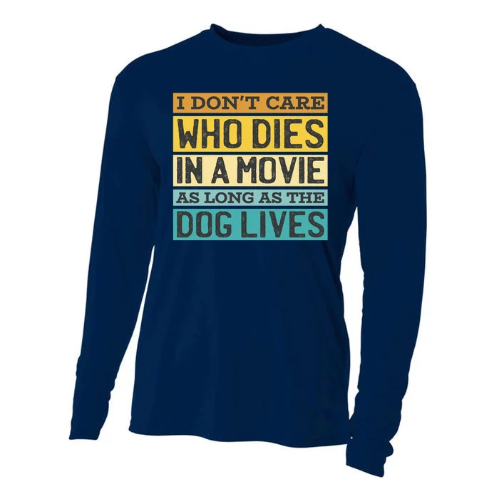 Don't Care Who Dies In A Movie As Long As The Dog Lives Cooling Performance Long Sleeve Crew