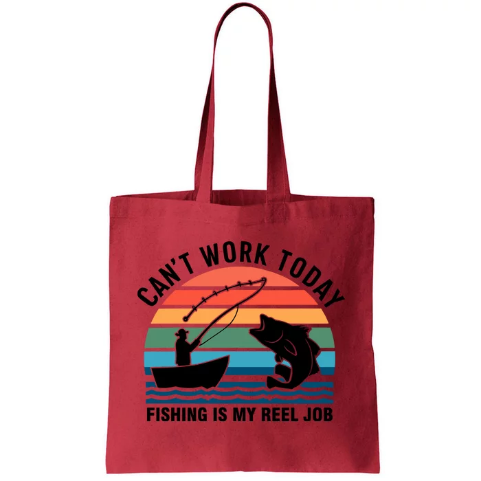 Daddy Cant Work Today Fishing Is My Reel Job Tote Bag