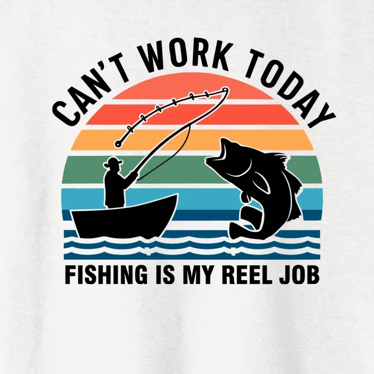 Daddy Cant Work Today Fishing Is My Reel Job Women's Crop Top Tee