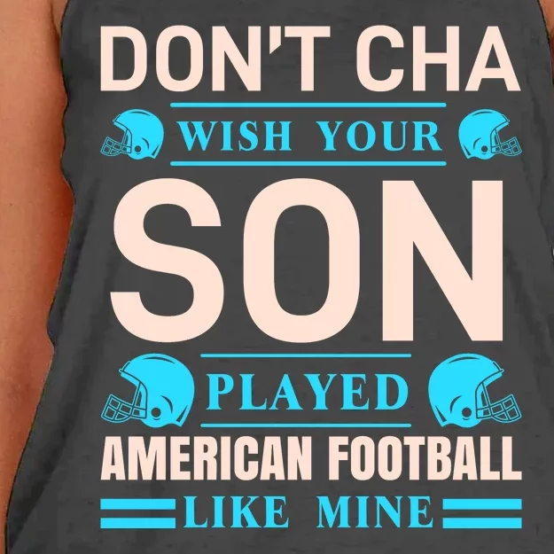 Don't Cha Wish Your Son Played American Football Like Mine Women's Knotted Racerback Tank