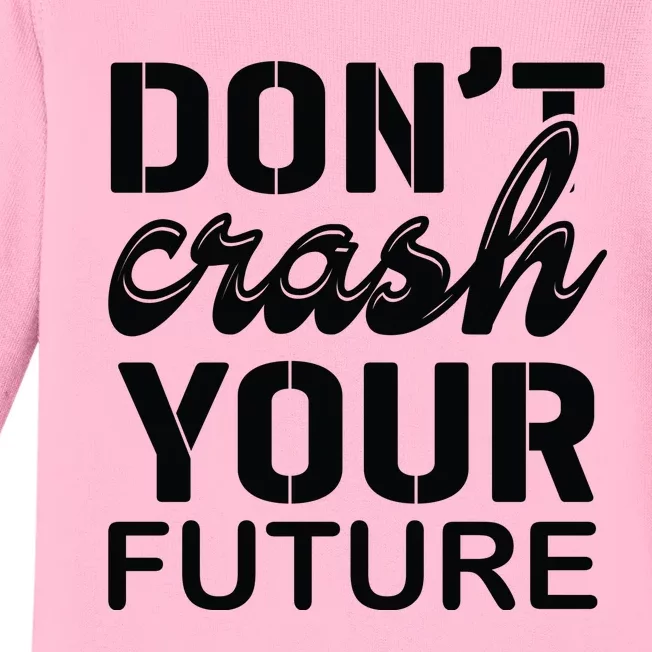 Don't Crash Your Future Baby Long Sleeve Bodysuit