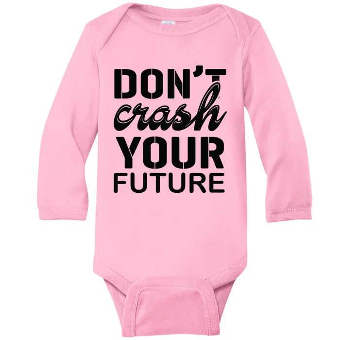 Don't Crash Your Future Baby Long Sleeve Bodysuit