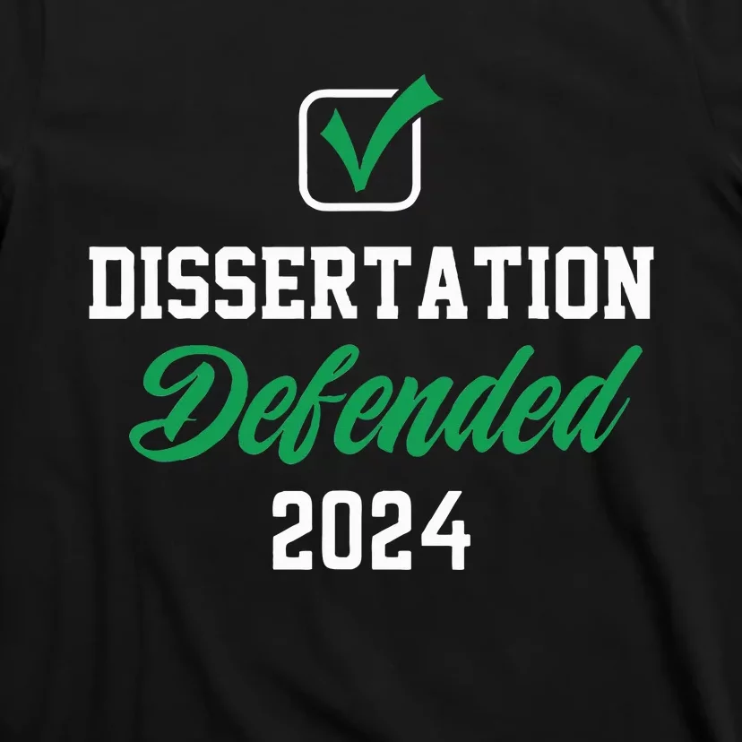 Dissertation Defended 2024 For Phd Edd Doctorate Graduation T-Shirt