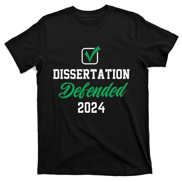 Dissertation Defended 2024 For Phd Edd Doctorate Graduation T-Shirt