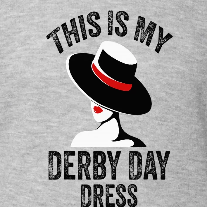 Derby Day 2024 Women This Is My Derby Day Dress Toddler Sweatshirt