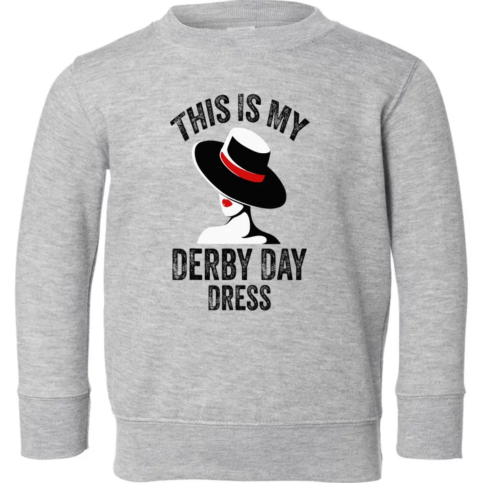 Derby Day 2024 Women This Is My Derby Day Dress Toddler Sweatshirt