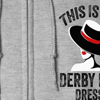 Derby Day 2024 Women This Is My Derby Day Dress Full Zip Hoodie