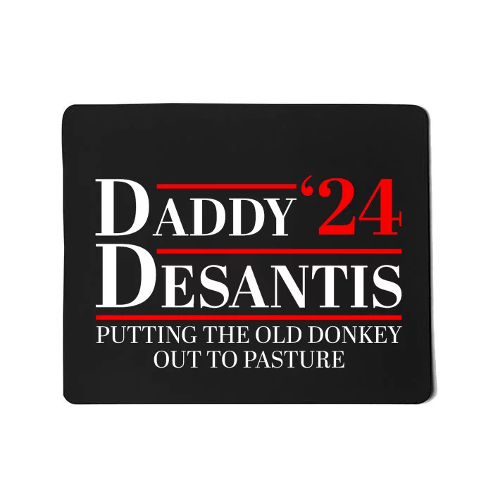 Daddy DeSantis 2024 Putting The Old Donkey Out To Pasture Mousepad