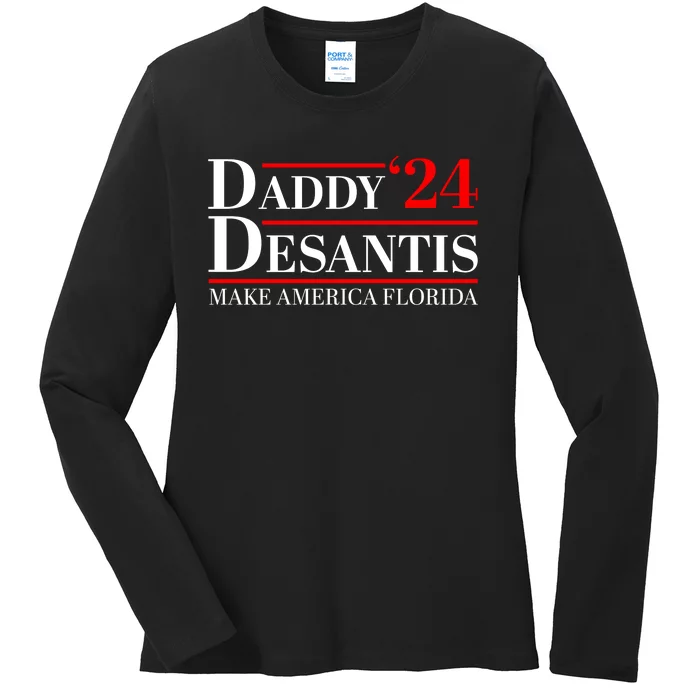 Daddy DeSantis 2024 Make America Florida Ladies Long Sleeve Shirt