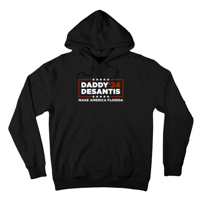 Daddy DeSantis 2024 Make America Florida Tall Hoodie