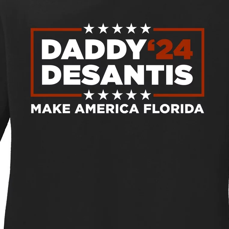 Daddy DeSantis 2024 Make America Florida Ladies Long Sleeve Shirt