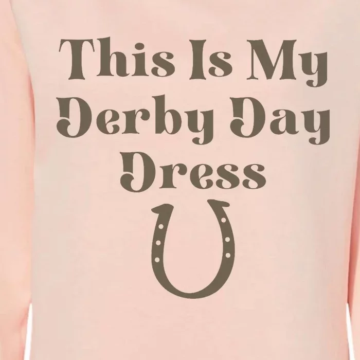 Derby Day 2023 This Is My Derby Day Dress Horse Racing Womens California Wash Sweatshirt