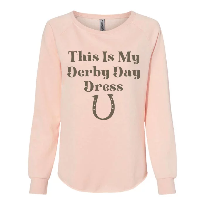 Derby Day 2023 This Is My Derby Day Dress Horse Racing Womens California Wash Sweatshirt