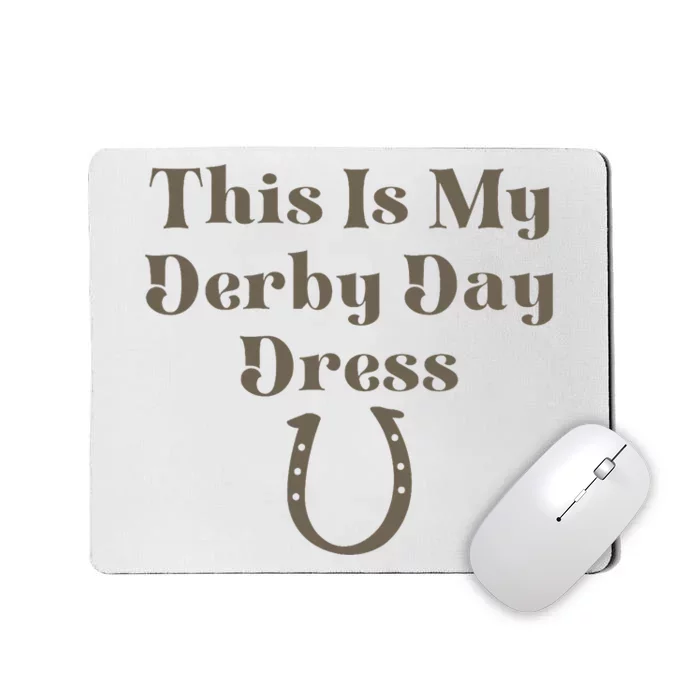 Derby Day 2023 This Is My Derby Day Dress Horse Racing Mousepad