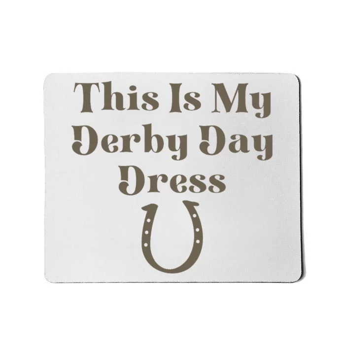 Derby Day 2023 This Is My Derby Day Dress Horse Racing Mousepad