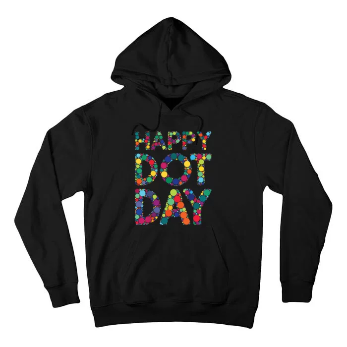 Dot Day 2024 Colorful Polka Dots Happy Dot Day Girl Dot Day Tall Hoodie