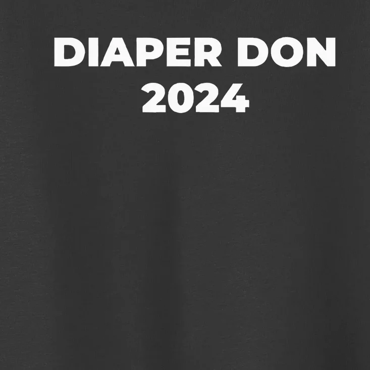 Diaper Don 2024 Toddler T-Shirt