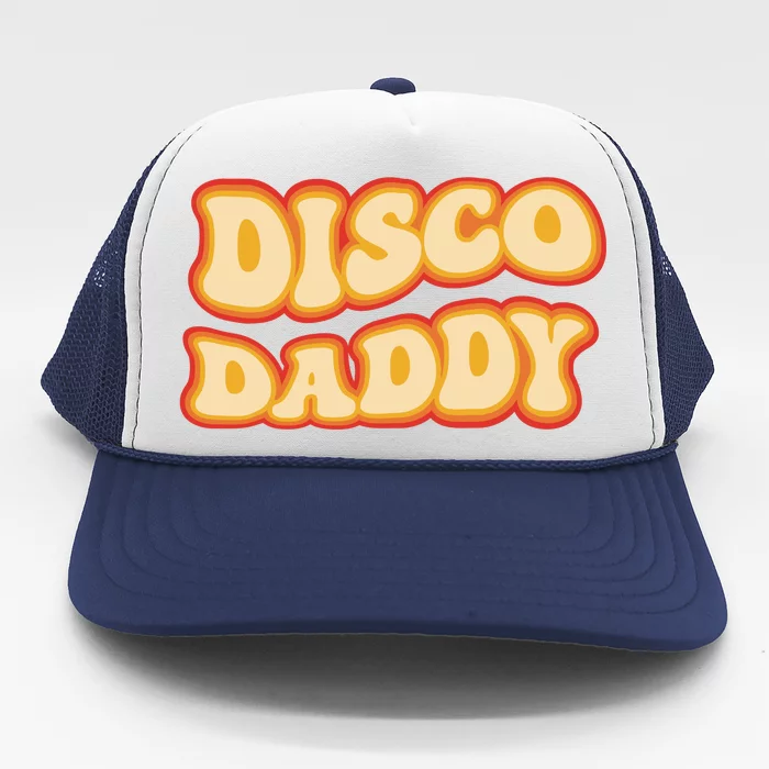 Disco Daddy 70s Dancing Party Retro Vintage Groovy Trucker Hat