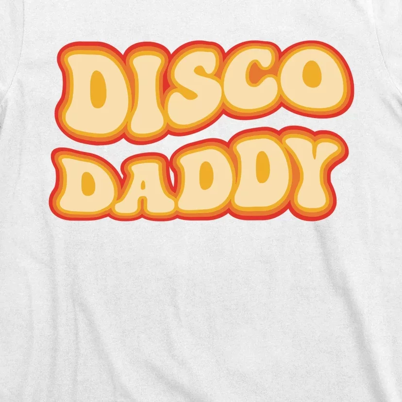 Disco Daddy 70s Dancing Party Retro Vintage Groovy T-Shirt