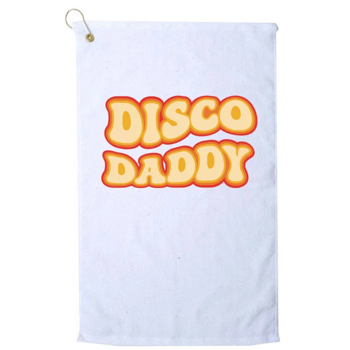 Disco Daddy 70s Dancing Party Retro Vintage Groovy Platinum Collection Golf Towel