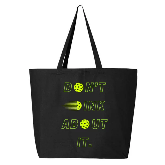 Dont Dink About It For Pickleball Lovers 25L Jumbo Tote