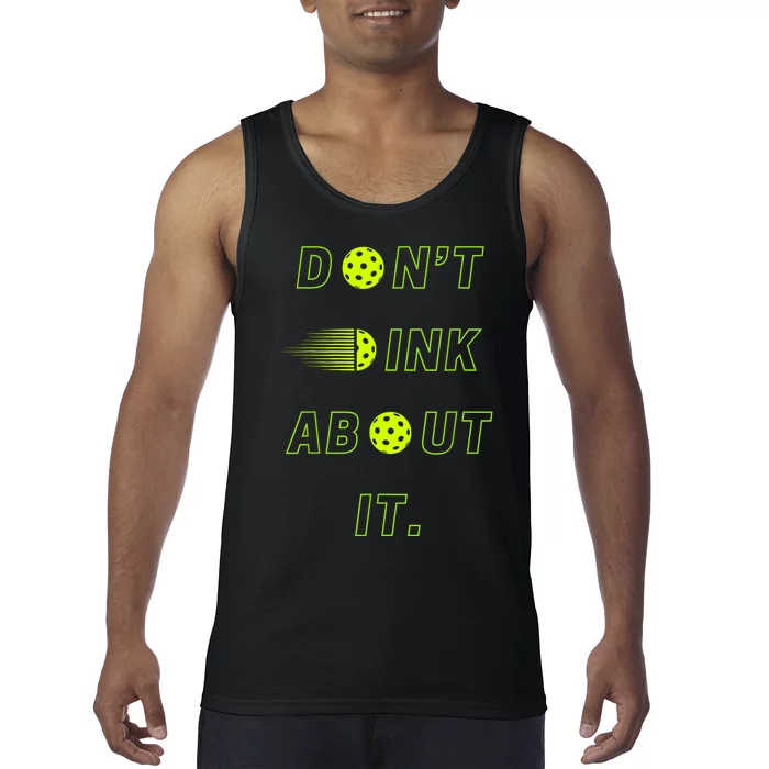 Dont Dink About It For Pickleball Lovers Tank Top