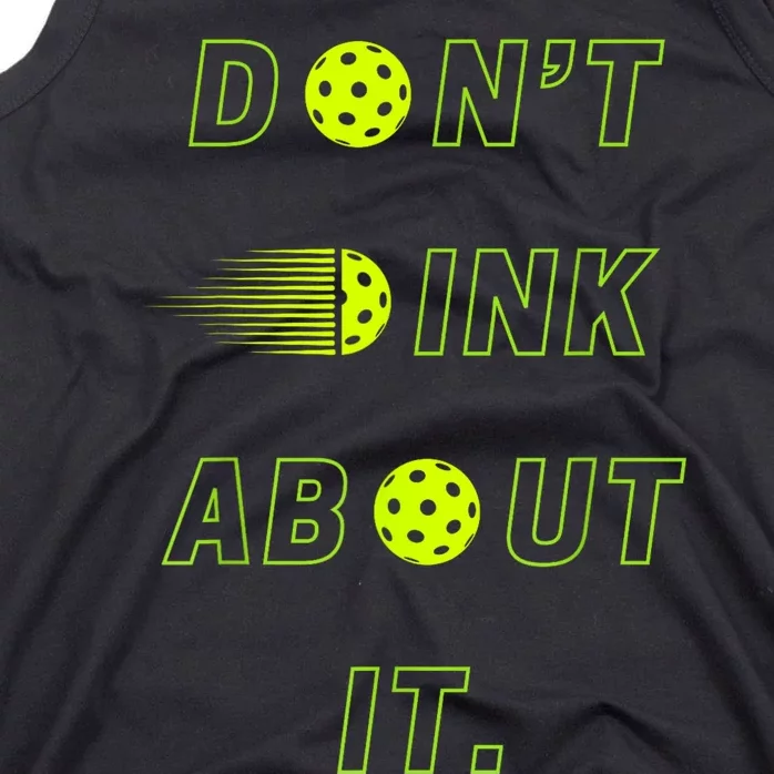 Dont Dink About It For Pickleball Lovers Tank Top