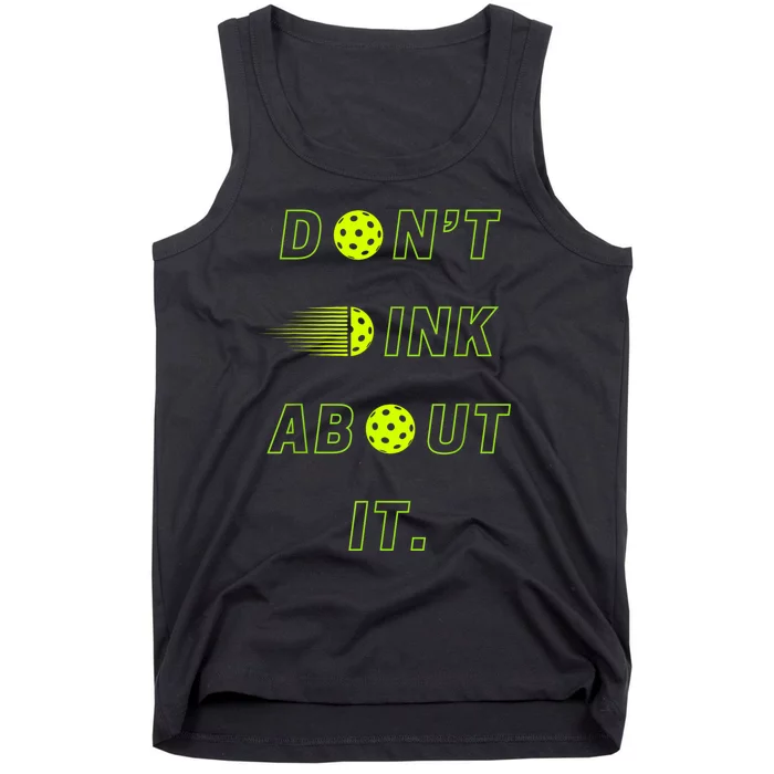 Dont Dink About It For Pickleball Lovers Tank Top