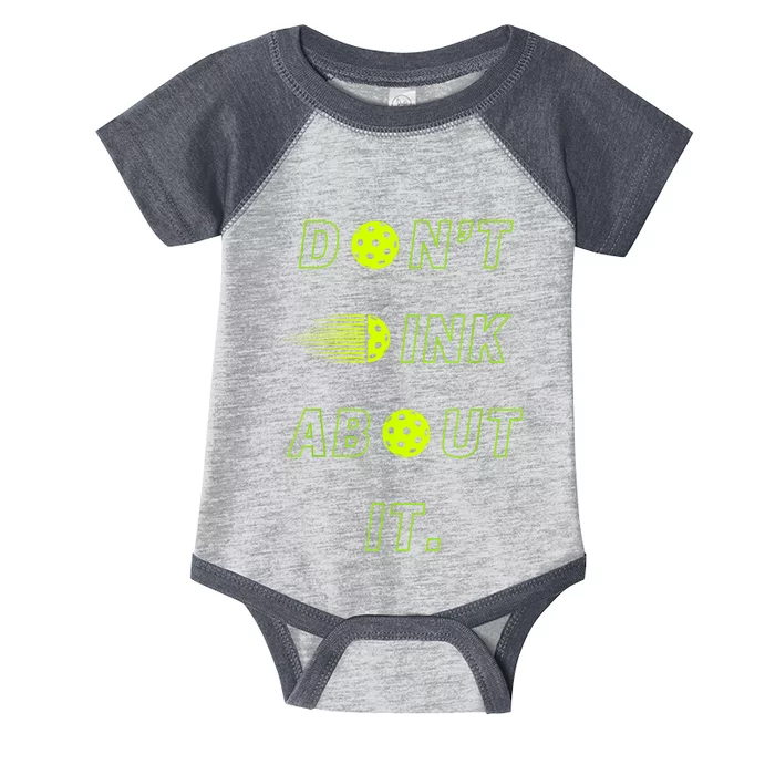 Dont Dink About It For Pickleball Lovers Infant Baby Jersey Bodysuit