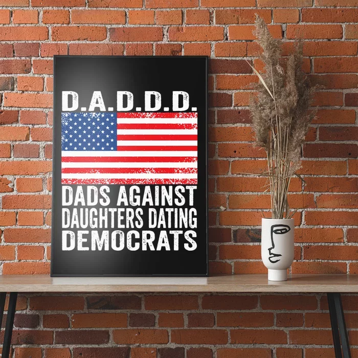 Daddd Dads Against Daughters Dating Democrats Poster