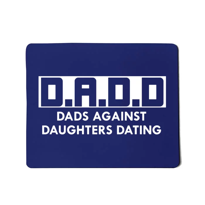 DADD Dads Against Daughters Dating Mousepad