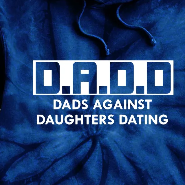 DADD Dads Against Daughters Dating Tie Dye Hoodie