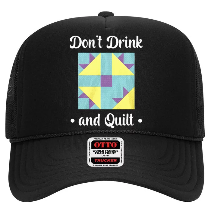 DonT Drink And Quilt High Crown Mesh Trucker Hat