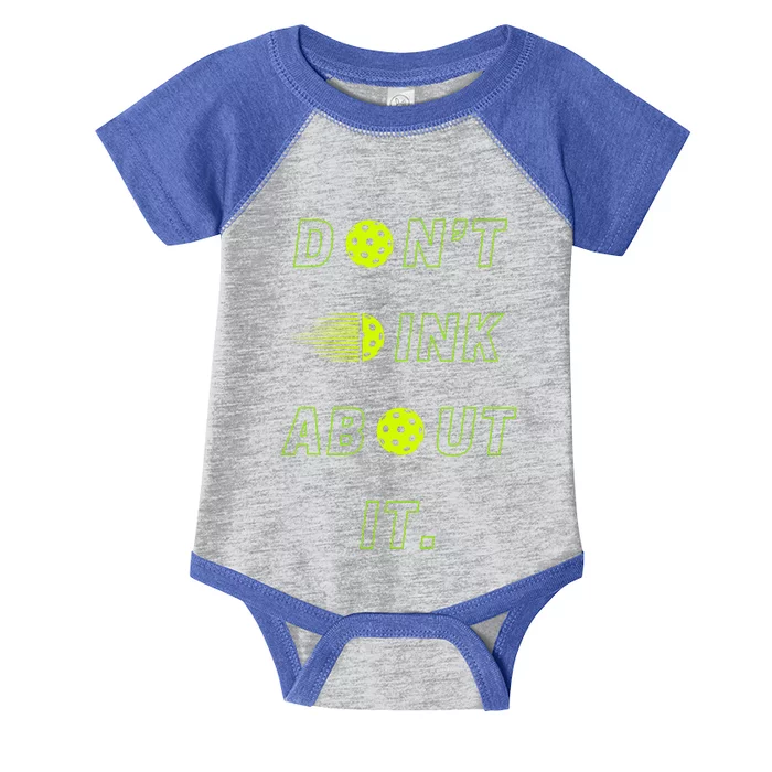 DonT Dink About It For Pickleball Lovers Infant Baby Jersey Bodysuit