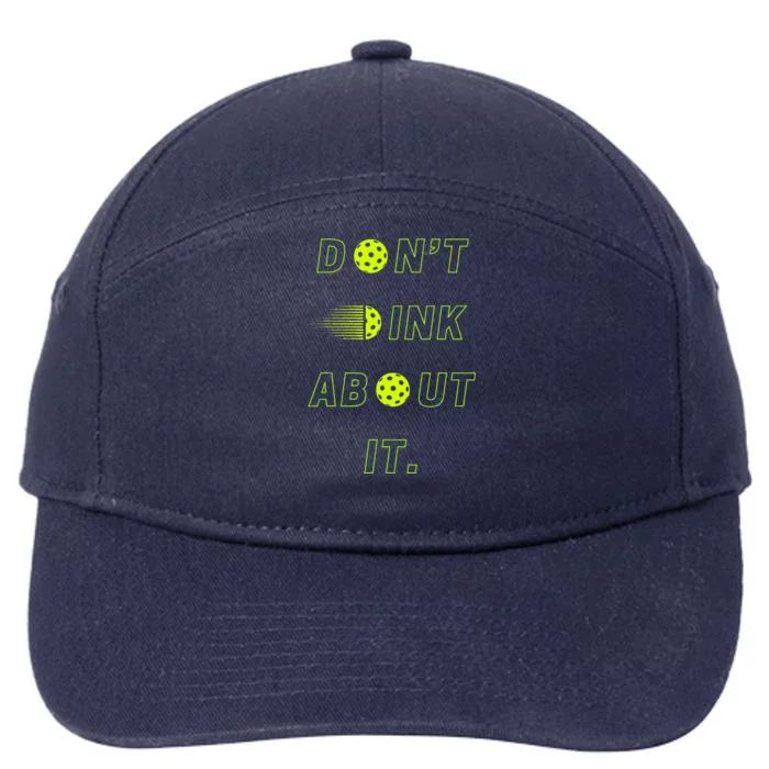 DonT Dink About It For Pickleball Lovers 7-Panel Snapback Hat