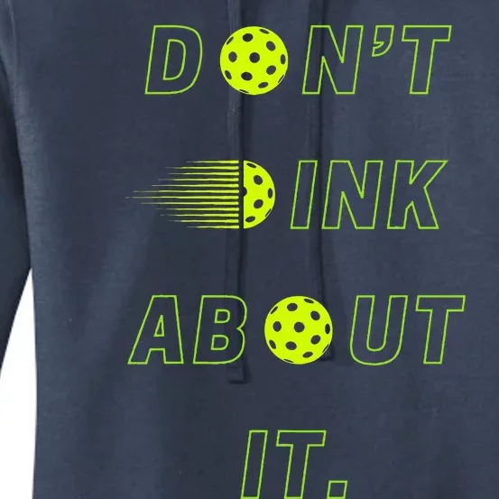 DonT Dink About It For Pickleball Lovers Women's Pullover Hoodie