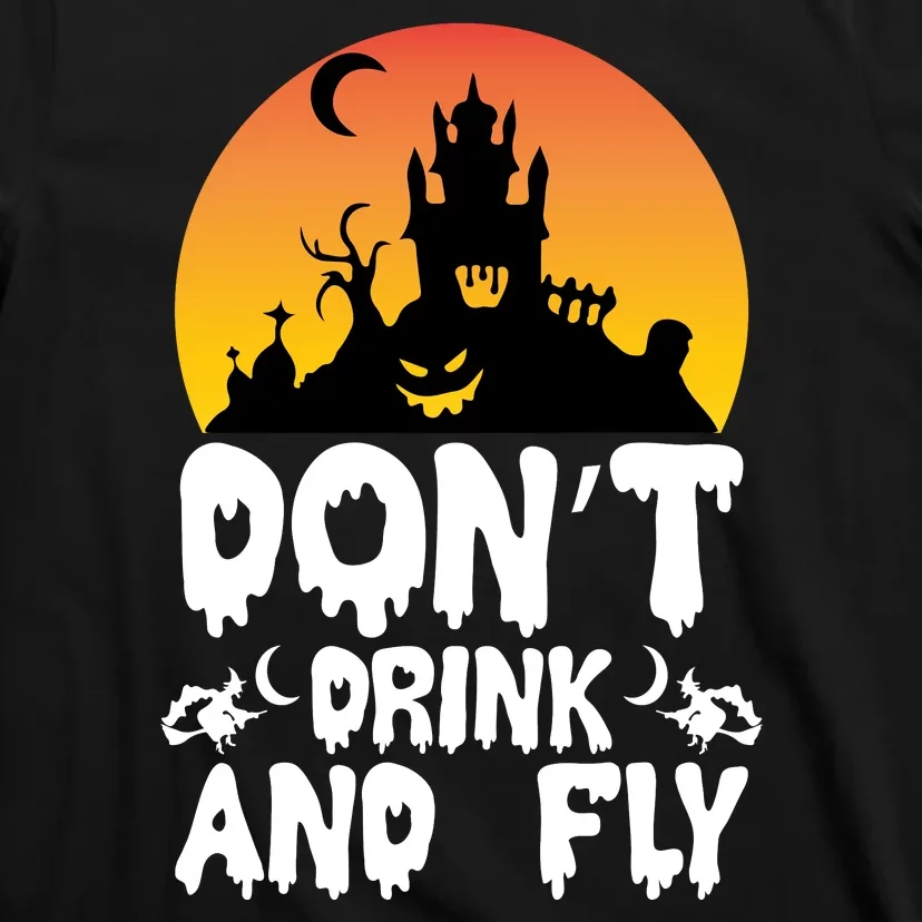 Don'T Drink And Fly T-Shirt