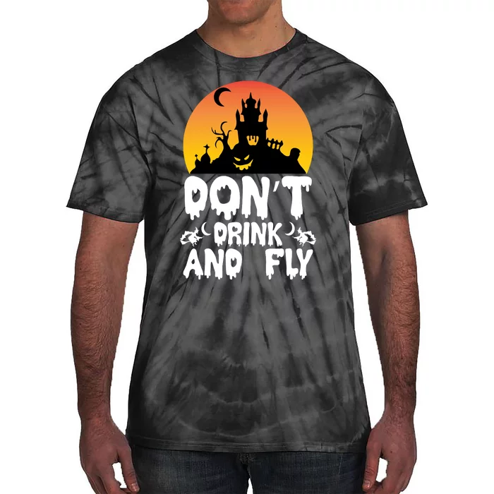 Don'T Drink And Fly Tie-Dye T-Shirt