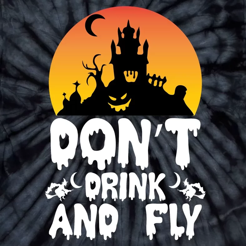 Don'T Drink And Fly Tie-Dye T-Shirt