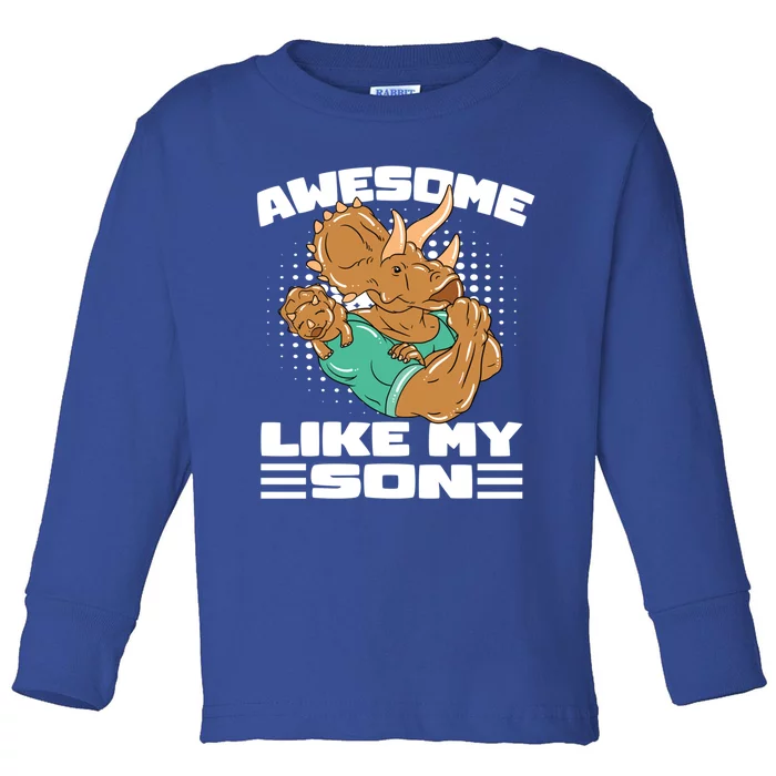 Dino Dad Awesome Like My Son Fathers Day Gift Toddler Long Sleeve Shirt