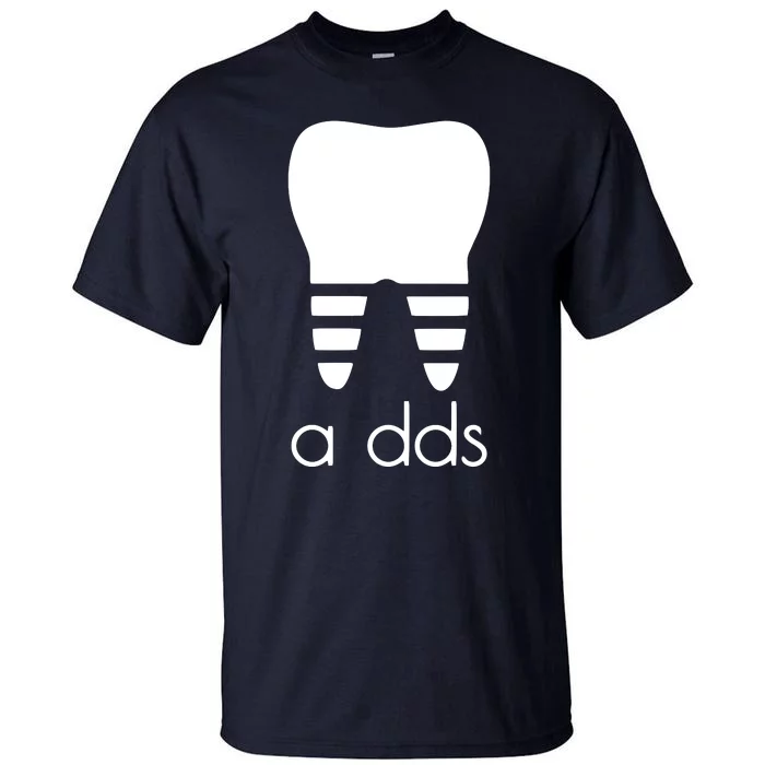 Doctor Dentist A Dds Dental Student Funny Humor Grad Gift Tall T-Shirt