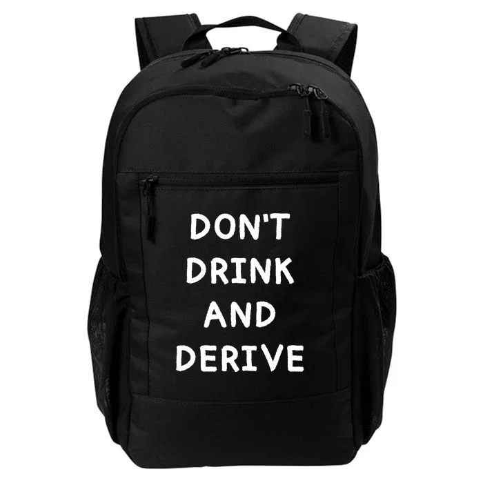 Don't Drink And Derive Funny Everything Daily Commute Backpack