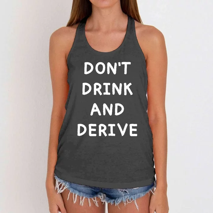 Don't Drink And Derive Funny Everything Women's Knotted Racerback Tank