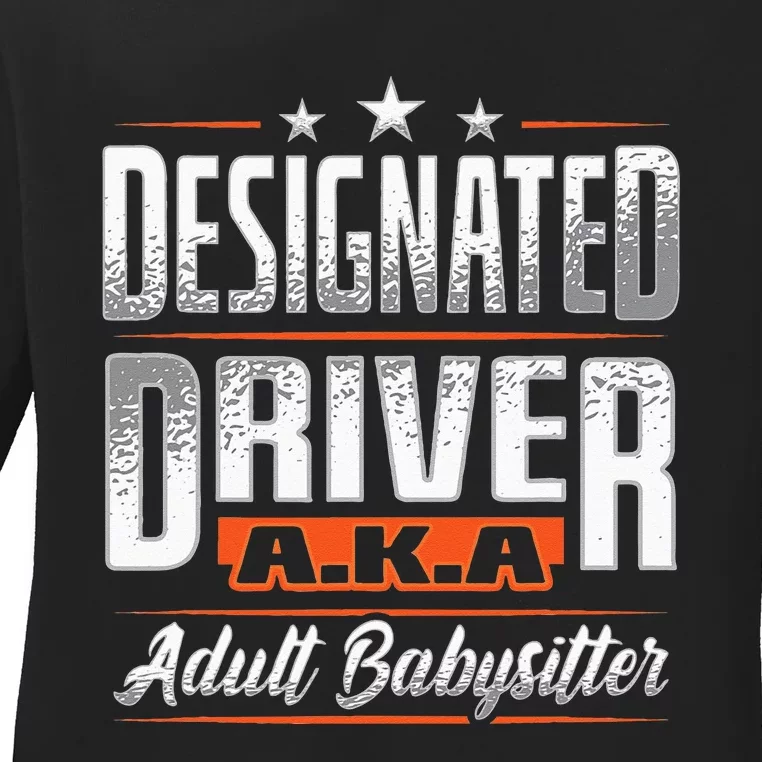 Designated Driver Adult Babysitter Pun For Driving Volunteer Ladies Long Sleeve Shirt