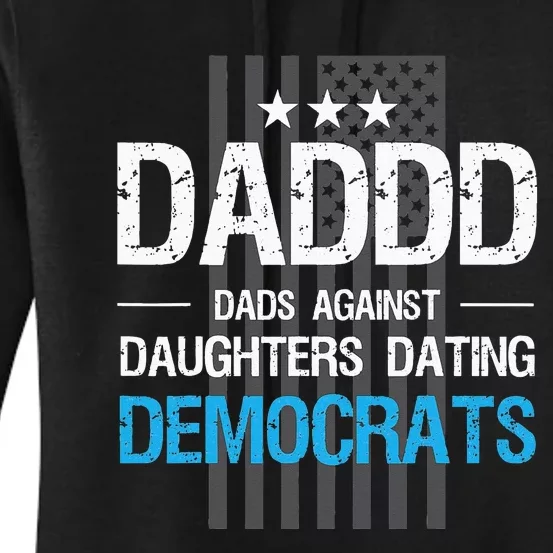 DADDD Dads Against Daughters Dating Democrats Funny Women's Pullover Hoodie